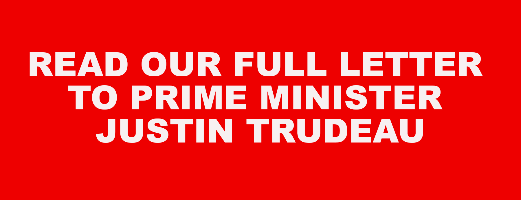 Read our message to Prime Minister Justin Trudeau